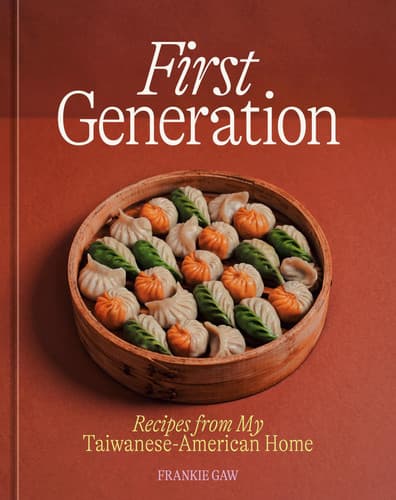 Cover of First Generation Recipes from My Taiwanese-American Home [A Cookbook]