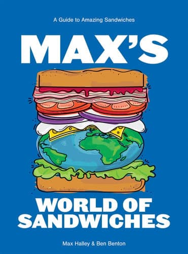 Cover of Max's World of Sandwiches A Guide to Amazing Sandwiches