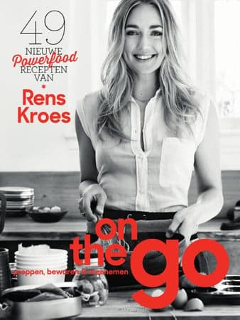 Cover of On the go: 49 nieuwe powerfoodrecepten van Rens Kroes: preppen, bewaren & meenemen