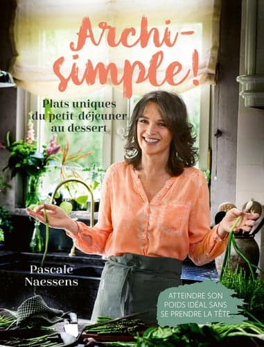 Cover of Archi-simple ! Plats uniques du petit-déjeuner au dessert