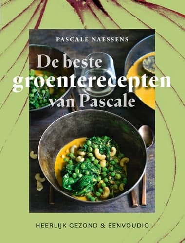 Cover of De beste groenterecepten van Pascale Heerlijk gezond en eenvoudig